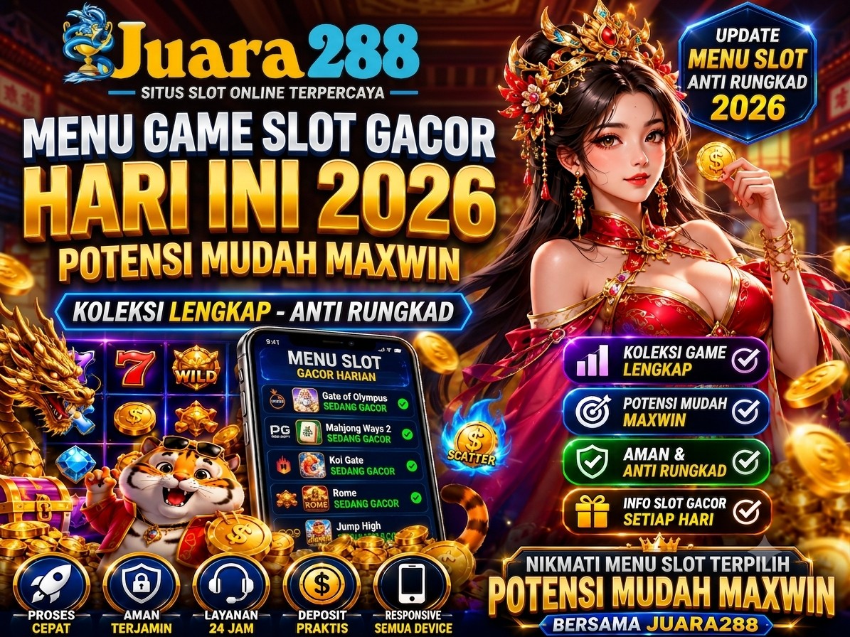 Juara288 # Menu Game Slot Gacor Hari Ini Potensi Mudah Maxwin 2026